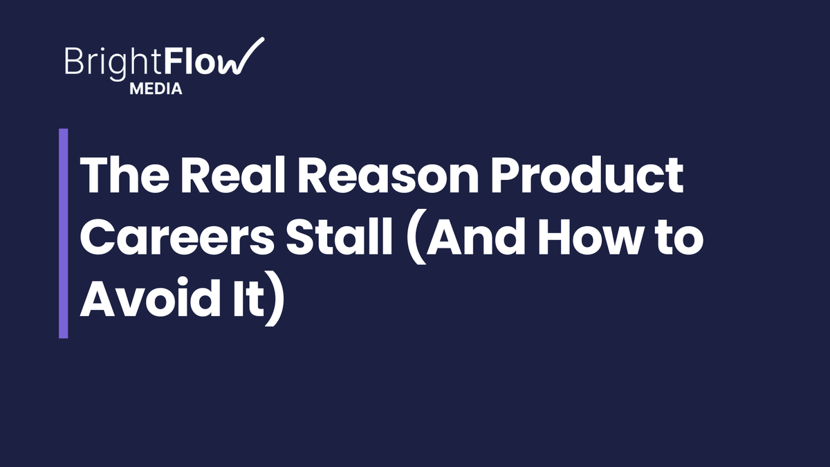 The Real Reason Product Careers Stall (And How to Avoid It)